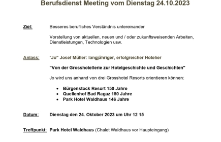 Berufsdienst Meeting
"Von der Grosshotellerie zur Hotelgeschichte und Geschichten"